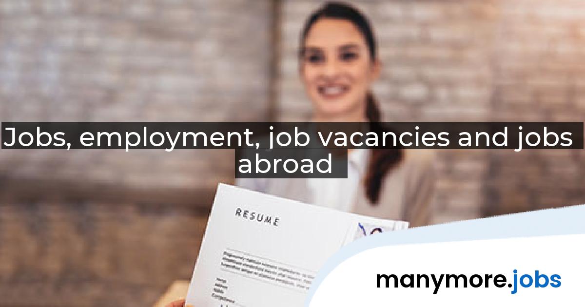 Jobs, employment, job vacancies and jobs abroad | manymore.jobs